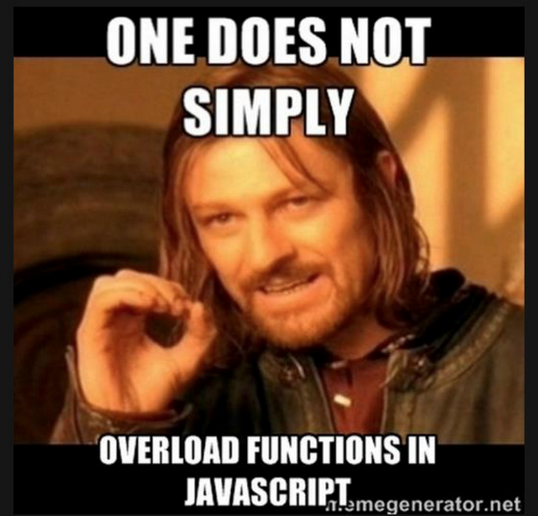 One does not simply overload functions in JavaScript