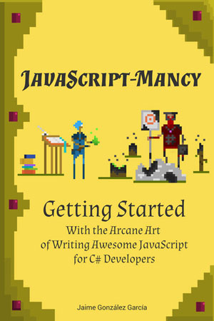 JavaScriptMancy Get Started! a JavaScriptmancy getting started sample cover