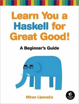 The cover of the book Learn You a Haskell for Great Good with a cute elephant