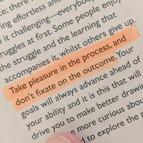 Take pleasure in the process, and don't fixate in the outcome A quote that reads "Take pleasure in the process, and don't fixate in the outcome"