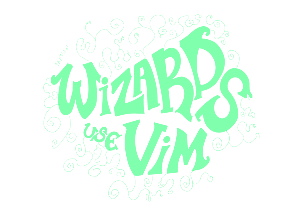 Wizards Use Vim Wizards Use Vim
